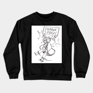 Thanks! Crewneck Sweatshirt